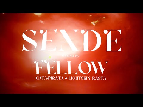 SENDE - FELLOW feat. CATA.PIRATA & LIGHTSKIN RASTA [Official Video]