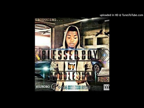 Dhouble jhay - blessed boy