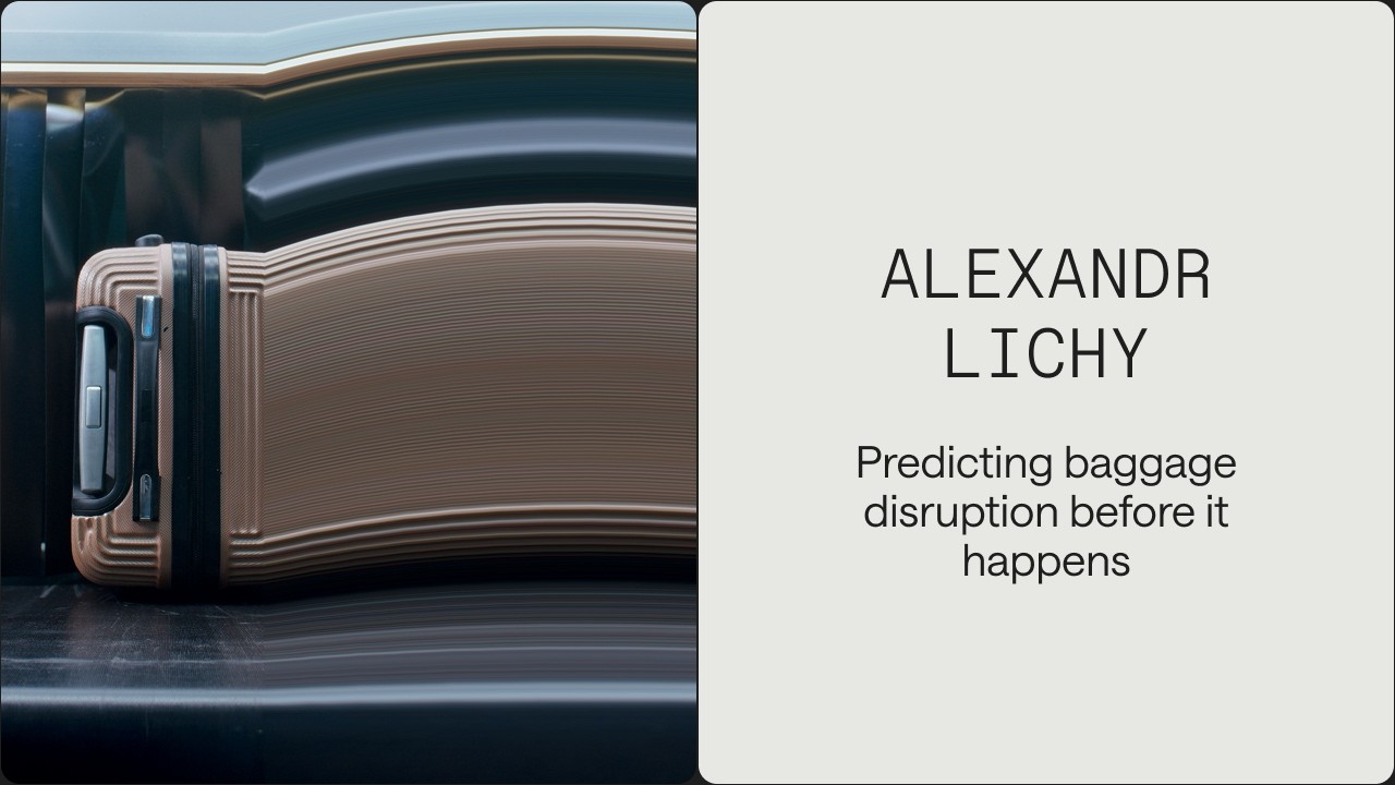 Predicting baggage disruption before it happens: Alexandr Lichy