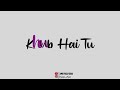 Janeman Tu Khub Hai Tu Khoob Hai Romantic Songs Status Whatsapp Status WhatsApp Status Lyrics