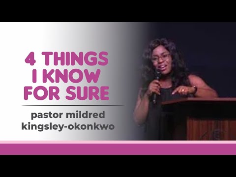 4 Things I Know For Sure | Pastor mildred kingsley okonkwo