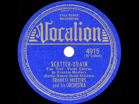 1939 HITS ARCHIVE: Scatter-Brain - Frankie Masters (Frankie Masters, vocal) (a #1 record)