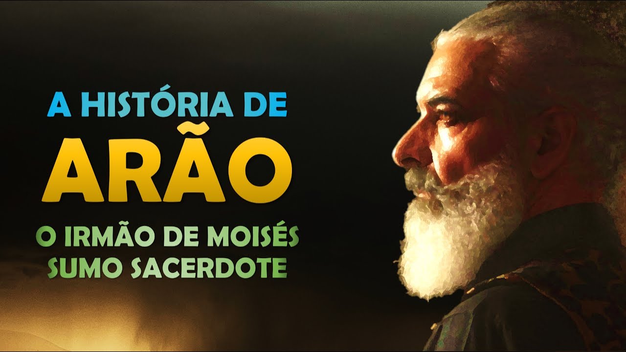 Quem foi ARÃO? A história de ARÃO, o irmão de MOISÉS e SUMO SACERDOTE.