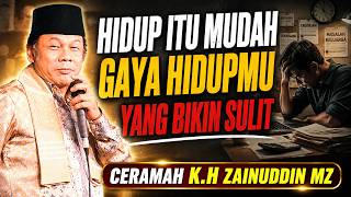 Download lagu HIDUP ITU MUDAH GAYA HIDUPMU YANG BIKIN SULIT - CERAMAH POPULER K.H ZAINUDDIN MZ #khzainuddinmz mp3