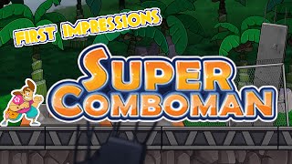First Impressions: Super Comboman