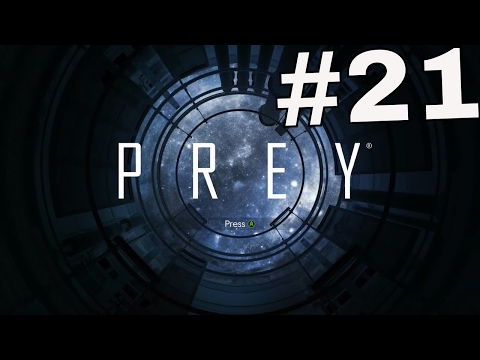 PREY Gameplay Walkthrough Part 21 - (XBOX ONE)