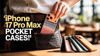 Top 8 Best iPhone 17 Pro Max Case That Fits In Pocket! ✅