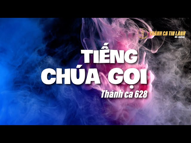 THÁNH CA 628 | TIẾNG CHÚA GỌI | KARAOKE THÁNH CA TIN LÀNH