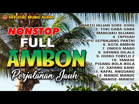 Nonstop Cha Cha Lagu  Ambon Perjalanan Jauh // Lagu Indonesia Timur  (Official Music Audio )