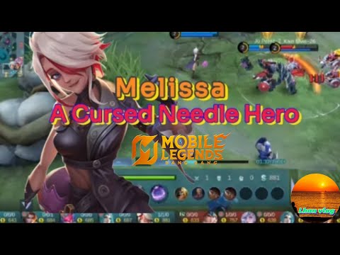 Melissa A Cursed Needle Hero gameplay Mobile Legend
