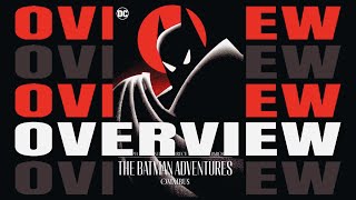 The BATMAN ADVENTURES Omnibus Overview | I Am Vengeance. I Am The Night. I Am Batman!