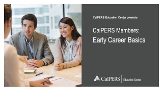 CalPERS Members: Early Career Basics