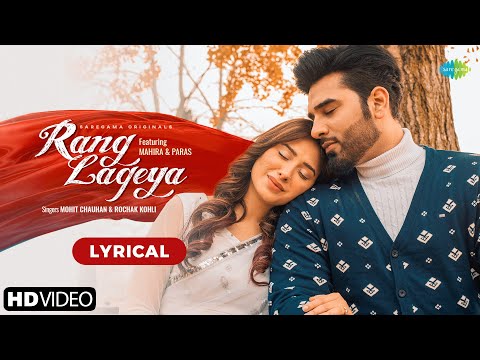 Rang Lageya | Lyrical | Paras Chhabra | Mahira Sharma | Mohit Chauhan | Rochak Kohli | Kumaar
