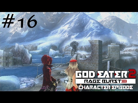 God Eater 2 Rage Burst - Character Episodes Part 16