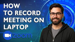 How To Record Zoom Meeting On Laptop [2026 Guide]