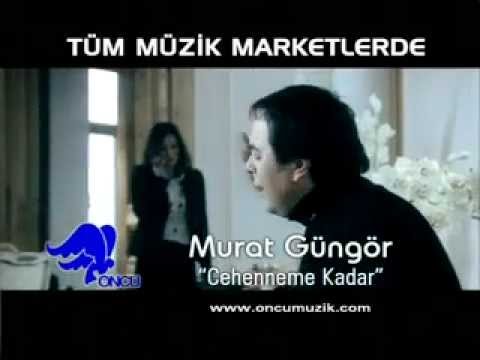 MURAT GÜNGÖR  -  CEHENNEME KADAR