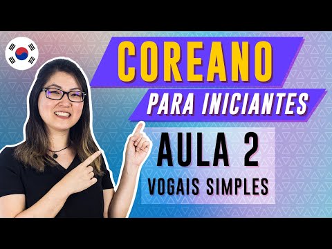COREANO PARA INICIANTES - AULA 2 (VOGAIS SIMPLES) | Prof. Aileen do Coreano Online