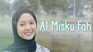Download lagu AL MISKU FAH cover by Dewi Hajar mp3 Download lagu AL MISKU FAH cover by Dewi Hajar mp3
