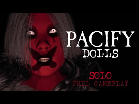Pacify - Dolls Solo Full Gameplay
