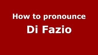 How to pronounce Di Fazio