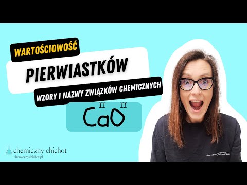 Wartościowość pierwiastków chemicznych. Ustalanie wzorów i nazw związków chemicznych