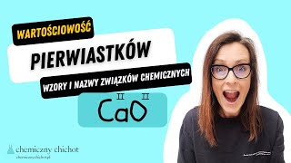 Wartościowość pierwiastków chemicznych. Ustalanie wzorów i nazw związków chemicznych