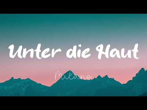 Milano - Unter die Haut (Lyrics)
