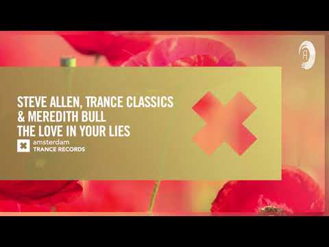 Steve Allen, Trance Classics & Meredith Bull - The Love In Your Lies [Amsterdam Trance] Extended