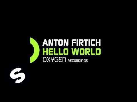 Anton Firtich - Hello World (Original Mix)