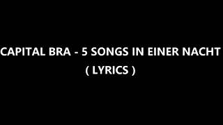 Capital Bra - 5 Songs in einer Nacht ( Lyrics )