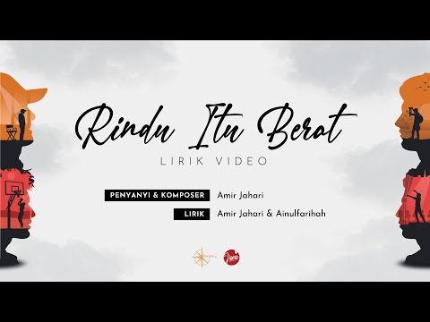 RINDU ITU BERAT - AMIR JAHARI (LIRIK VIDEO)