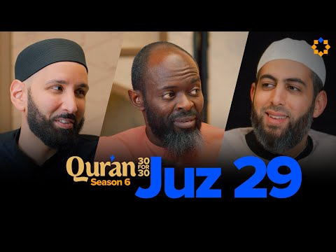 It’s Not Too Late to Do Good | Juz 29 Qur’an 30 for 30 S6 | Sh. Mohamed AbuTaleb — Dr. Omar Suleiman, Sh. Abdullah Oduro