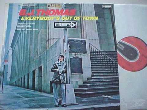 B J Thomas Everybody's Out Of Town