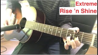 Extreme &quot;Rise &#39;n Shine (Everything Under The Sun)&quot; Acoustic Guitar Cover