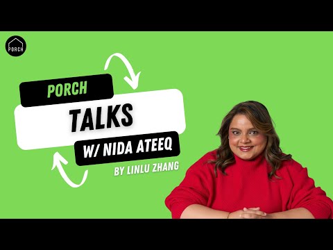 PORCH's International Entrepreneur Talks | ft. Nida Ateeq | By Linlu Zhang
