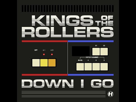 Kings Of The Rollers-Down I go