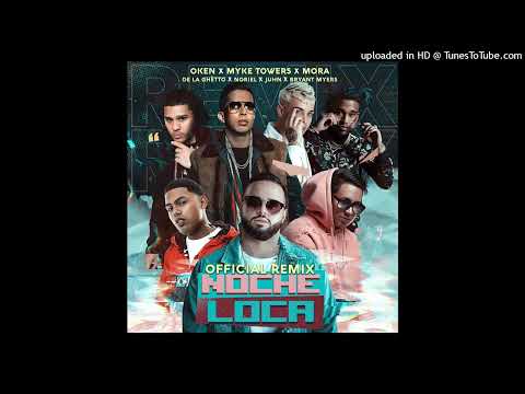 Oken, Myke Towers, Mora, Noriel, Juhn, Bryant Myers, De La Ghetto - Noche Loca (Remix/Acapella)