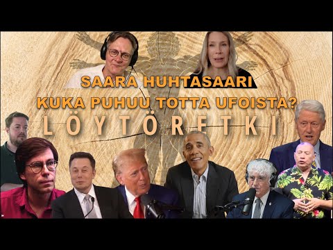 LÖYTÖRETKI: UFO kysymys – kuka puhuu totta? kehonkielen ekspertti Saara Huhtasaari arvioi.