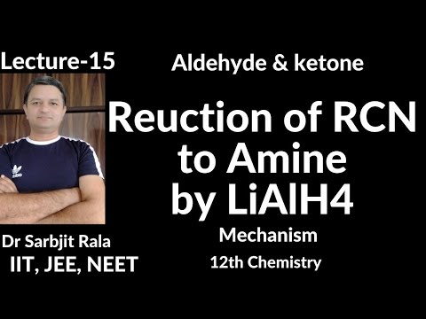 L-15 I Preparation of R-NH2 (Amines)| Reduction of R-CN with  LiAlH4 | By Dr Sarbjit Rala, Mechanism