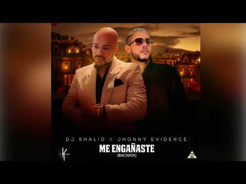 Jhonny Evidence - Dj Khalid - Me engañaste