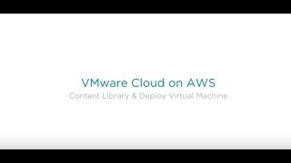 Use Content library to Upload and Deploy a VM on VMware Cloud on AWS
