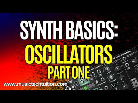 Synth Basics:  Oscillators (Part 1)