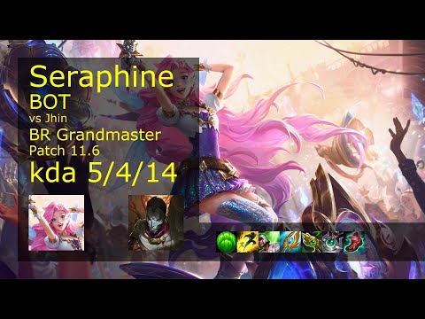 Seraphine Bot vs Jhin - BR Grandmaster 5/4/14 Patch 11.6 Gameplay