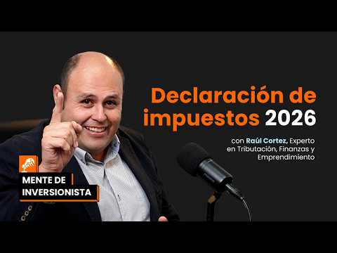 Operación Renta 2026: Qué declarar sobre inversiones y activos