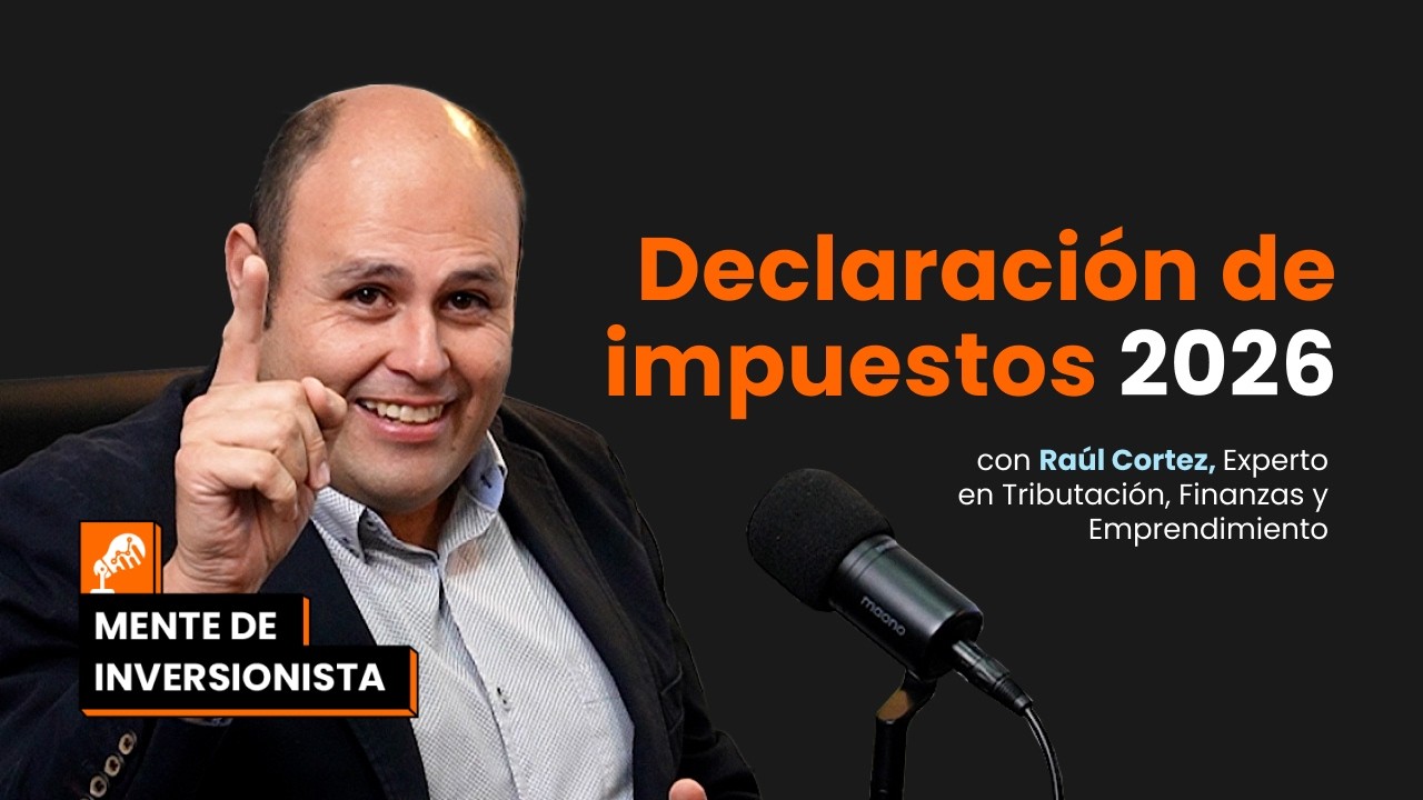 Operación Renta 2026: Qué declarar sobre inversiones y activos