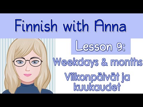 Learn Finnish! Lesson 9: Weekdays & months - Viikonpäivät ja kuukaudet