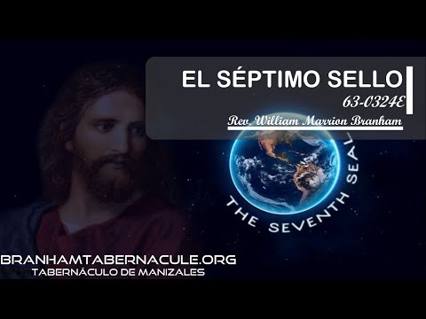 63-0324E El Séptimo Sello | William Marrion Branham