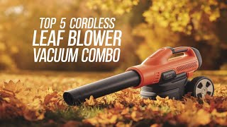 ⭕ Top 5 Best Cordless Leaf Blower Vacuum Combo 2025 [Review and Guide]