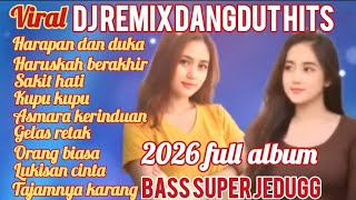Download lagu HARAPAN DAN DUKA FULL ALBUM DJ REMIX DANGDUT VIRAL 2026 FULL BASS JEDAGG SUPER MANTUL  mp3