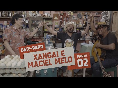 Conversando miolo de pote: Jessier, Xangai e Maciel Melo - Parte 2